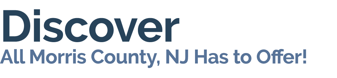 Discover All Morris County, NJ Has to Offer!