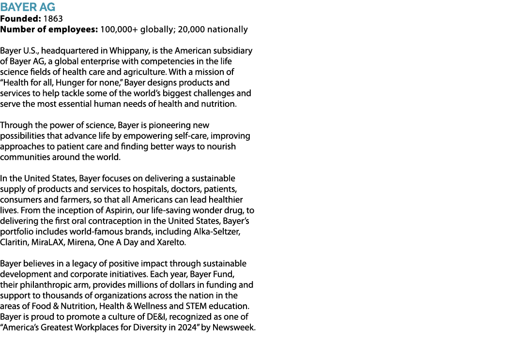 Bayer AG Founded: 1863 Number of employees: 100,000+ globally; 20,000 nationally Bayer U.S., headquartered in Whippan...