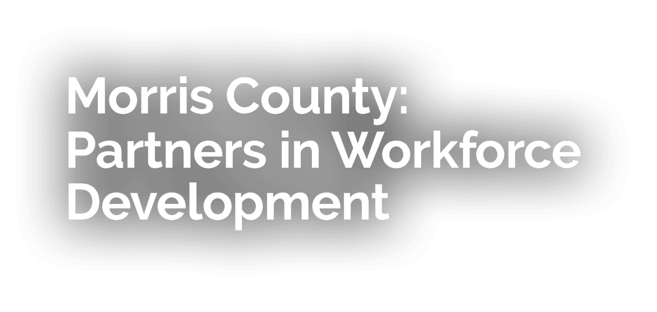 Morris County: Partners in Workforce Development