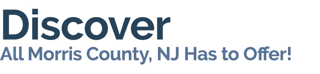 Discover All Morris County, NJ Has to Offer!