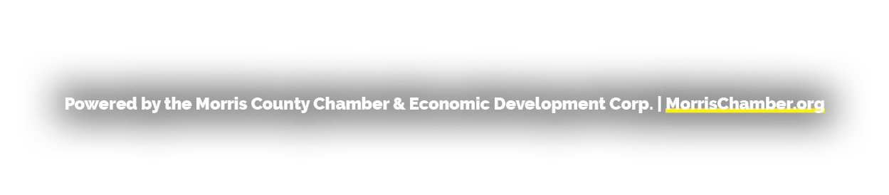 Powered by the Morris County Chamber & Economic Development Corp. | MorrisChamber.org 
