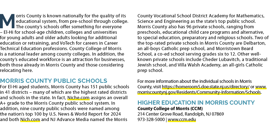 Morris County is known nationally for the quality of its educational system, from pre school through college. The cou...