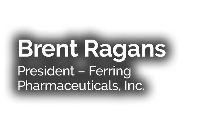 Brent Ragans President – Ferring Pharmaceuticals, Inc. 