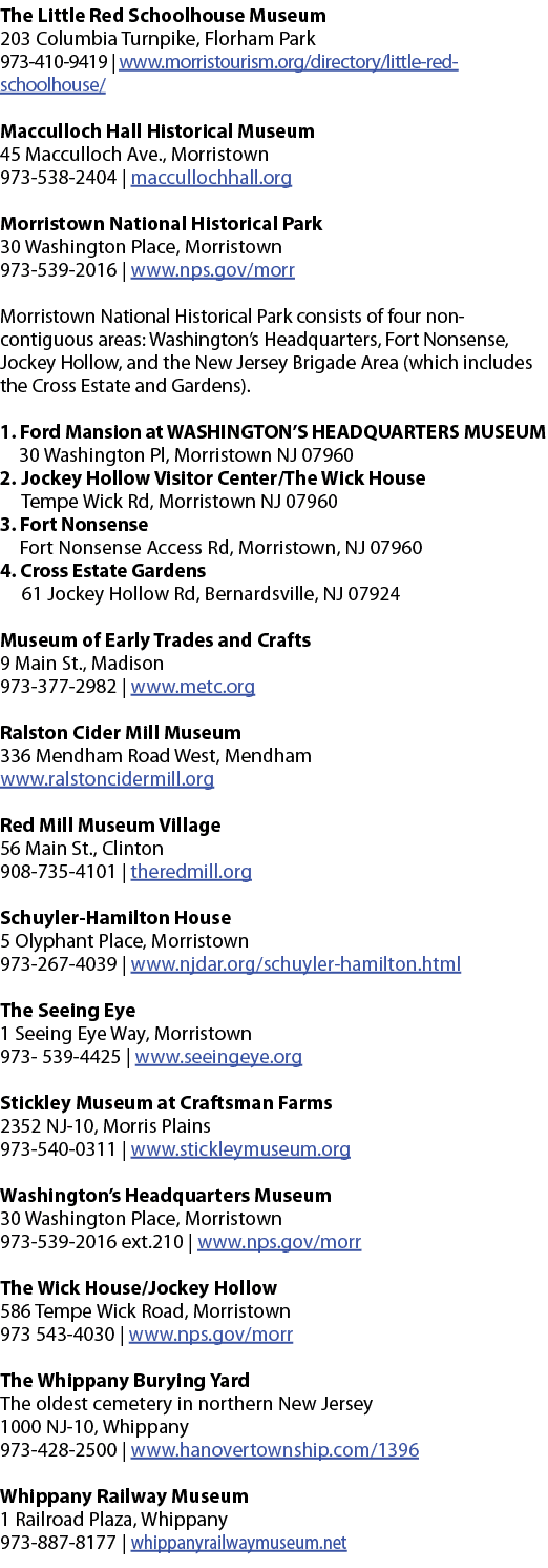 The Little Red Schoolhouse Museum 203 Columbia Turnpike, Florham Park 973-410-9419   www morristourism org directory    