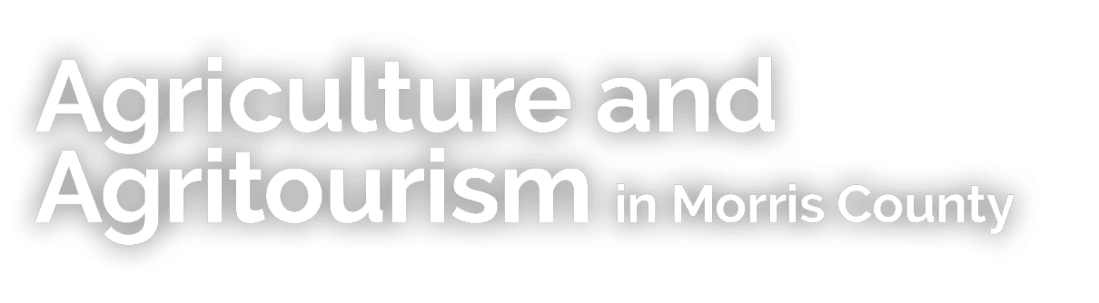 Agriculture and Agritourism in Morris County