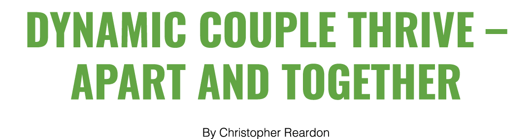 DYNAMIC COUPLE THRIVE   APART AND TOGETHER By Christopher Reardon