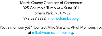 Morris County Chamber of Commerce 325 Columbia Turnpike   Suite 101 Florham Park, NJ 07932 973 539 3882   morrischamb   