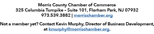 Morris County Chamber of Commerce 325 Columbia Turnpike – Suite 101, Florham Park, NJ 07932 973.539.3882 | morrischam...