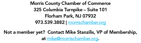 Morris County Chamber of Commerce 325 Columbia Turnpike   Suite 101 Florham Park, NJ 07932 973 539 3882   morrischamb   