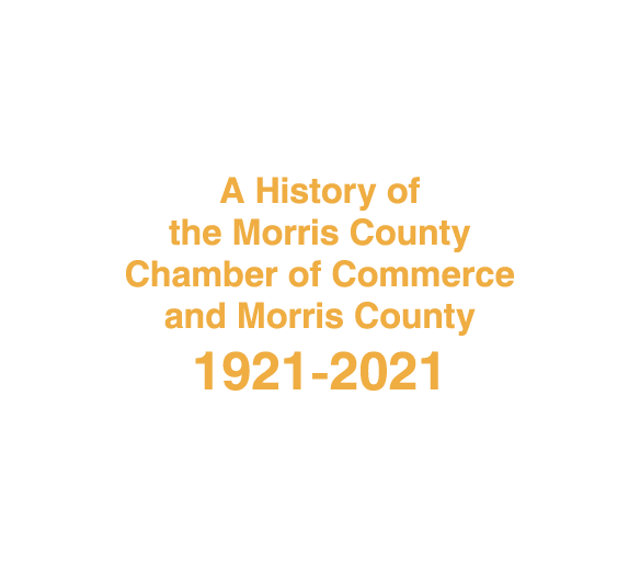 A History of the Morris County Chamber of Commerce and Morris County 1921-2021