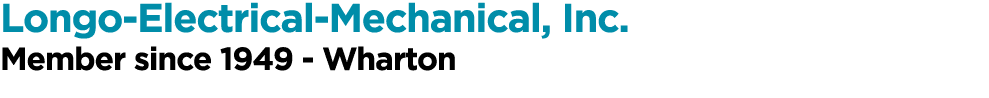 Longo-Electrical-Mechanical, Inc   Member since 1949 - Wharton