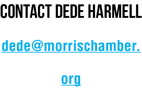 Contact DeDe Harmell dede morrischamber org 