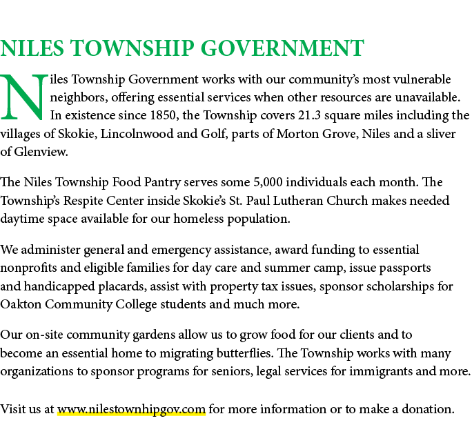 NILES TOWNSHIP GOVERNMENT Niles Township Government works with our community’s most vulnerable neighbors, offering es...