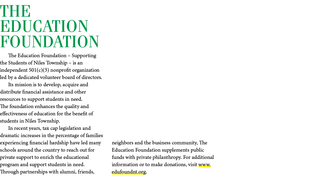 the education foundation The Education Foundation – Supporting the Students of Niles Township – is an independent 501...