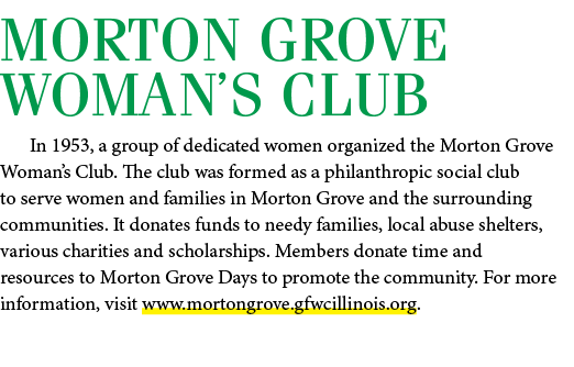 morton grove woman’s club In 1953, a group of dedicated women organized the Morton Grove Woman’s Club. The club was f...