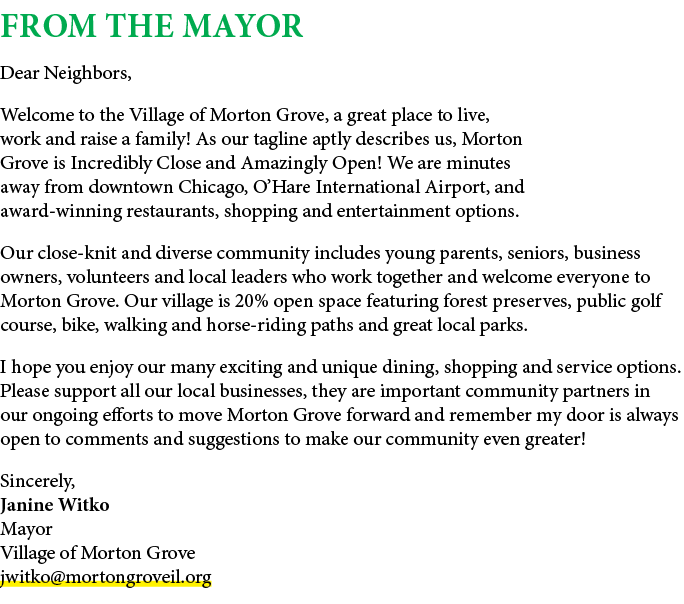 From the Mayor Dear Neighbors, Welcome to the Village of Morton Grove, a great place to live, work and raise a family...