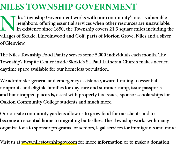 NILES TOWNSHIP GOVERNMENT Niles Township Government works with our community’s most vulnerable neighbors, offering es...