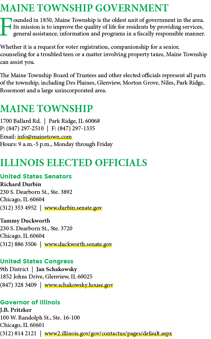MAINE TOWNSHIP GOVERNMENT Founded in 1850, Maine Township is the oldest unit of government in the area. Its mission i...