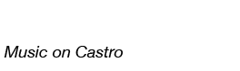 april october Music on Castro