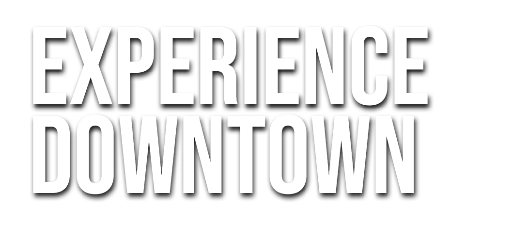 Experience Downtown