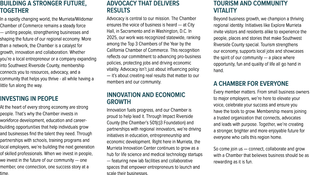 Building a Stronger Future, Together In a rapidly changing world, the Murrieta/Wildomar Chamber of Commerce remains a...