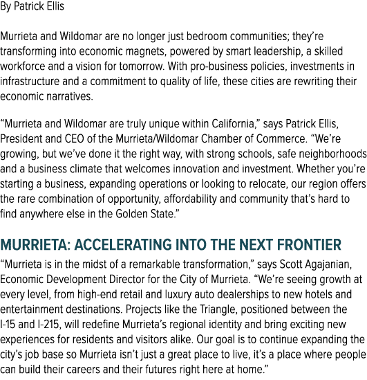 By Patrick Ellis Murrieta and Wildomar are no longer just bedroom communities; they’re transforming into economic mag...