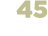 45