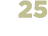 25