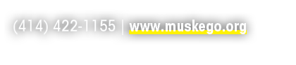 (414) 422 1155 | www.muskego.org