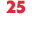25