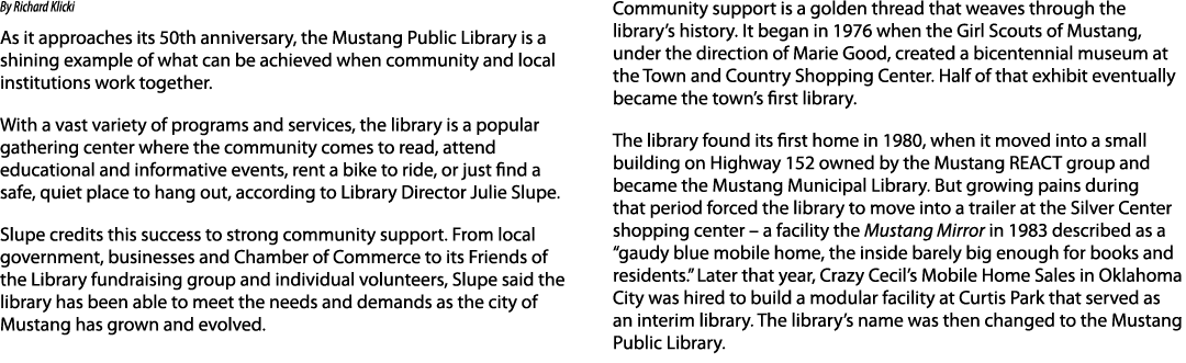 By Richard Klicki As it approaches its 50th anniversary, the Mustang Public Library is a shining example of what can ...