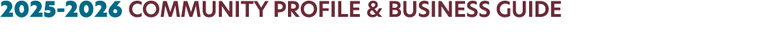 2025 2026 COMMUNITY PROFILE & BUSINESS GUIDE