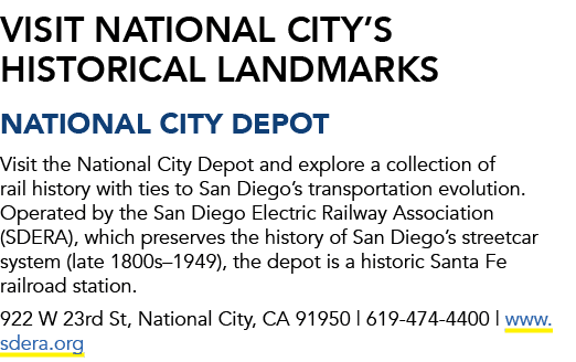 Visit National City’s historical landmarks National City Depot Visit the National City Depot and explore a collection...