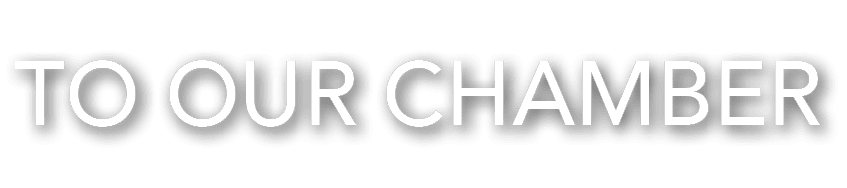 To OUR CHAMBER