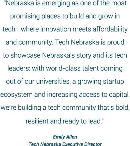 “Nebraska is emerging as one of the most promising places to build and grow in tech—where innovation meets affordabil...