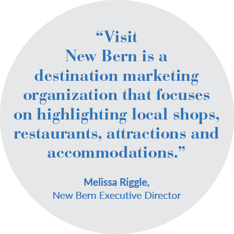  “Visit New Bern is a destination marketing organization that focuses on highlighting local shops, restaurants, attra...