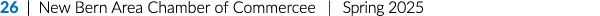 26 | New Bern Area Chamber of Commercee | Spring 2025