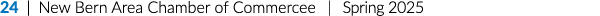 24 | New Bern Area Chamber of Commercee | Spring 2025