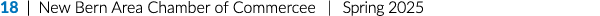18 | New Bern Area Chamber of Commercee | Spring 2025