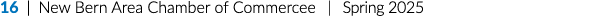 16 | New Bern Area Chamber of Commercee | Spring 2025