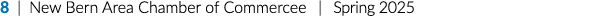 8 | New Bern Area Chamber of Commercee | Spring 2025