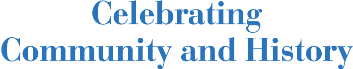 Celebrating Community and History