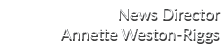 News Director Annette Weston Riggs