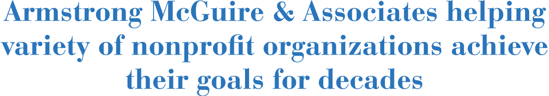 Armstrong McGuire & Associates helping variety of nonprofit organizations achieve their goals for decades