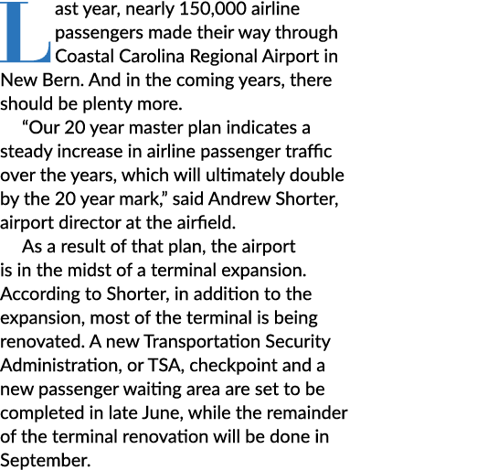 Last year, nearly 150,000 airline passengers made their way through Coastal Carolina Regional Airport in New Bern. An...