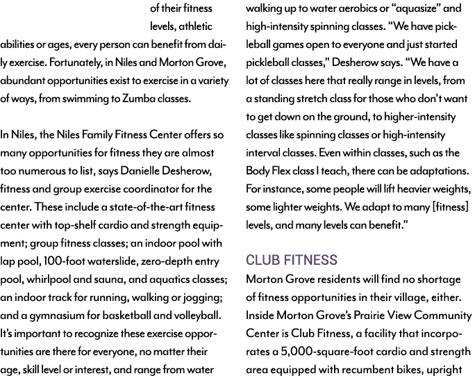 of their fitness levels, athletic abilities or ages, every person can benefit from daily exercise. Fortunately, in Ni...