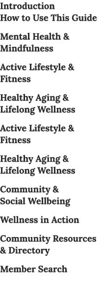 Introduction How to Use This Guide Mental Health & Mindfulness Active Lifestyle & Fitness Healthy Aging & Lifelong We...