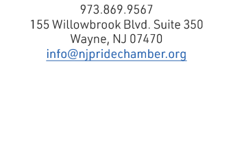 973.869.9567 155 Willowbrook Blvd. Suite 350 Wayne, NJ 07470 info@njpridechamber.org