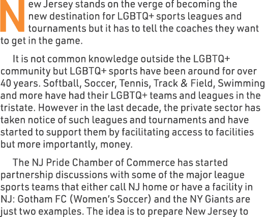New Jersey stands on the verge of becoming the new destination for LGBTQ+ sports leagues and tournaments but it has t...