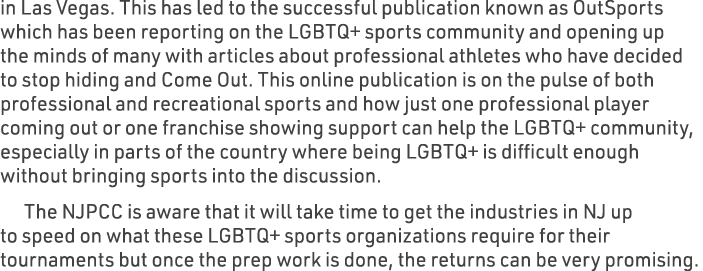 in Las Vegas. This has led to the successful publication known as OutSports which has been reporting on the LGBTQ+ sp...